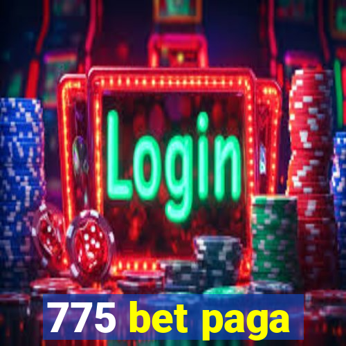 775 bet paga